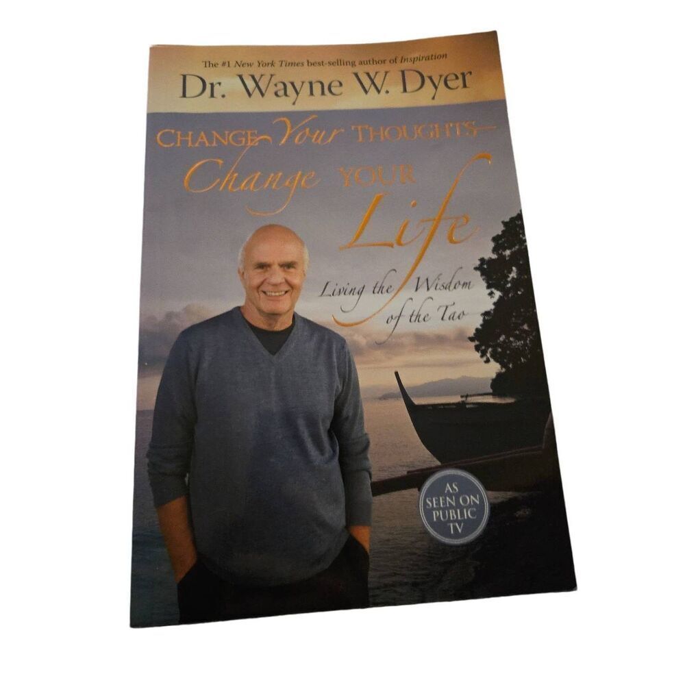 Change your thoughts change you life by Dr. Wayne W. Dyer hay house books isbn 9